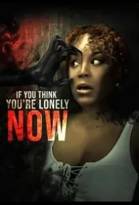 Если станет тебе одиноко (фильм 2021)